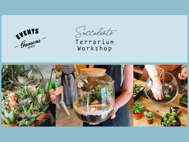 EVENTS at Garsons Esher - Terrarium Workshop
