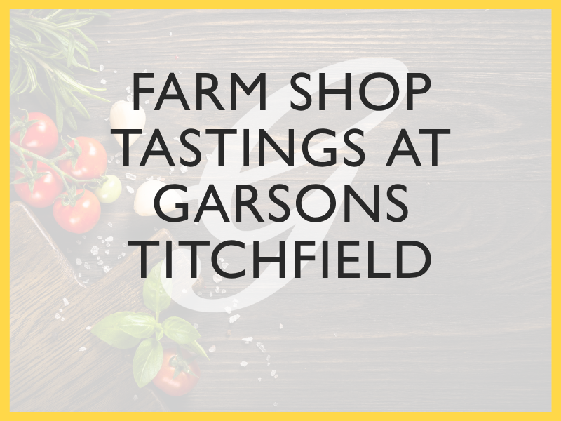 Food Tastings at Garsons Titchfield, from Garsons Titchfield
