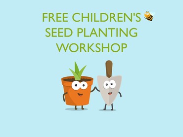 FREE Children's Seed Planting Workshop -at Garsons Esher